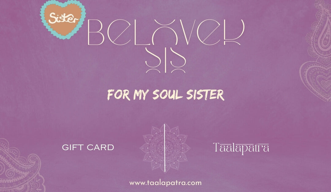 Beloved Sister (For My Soul Sister) - eGift Card - Taalapatra Vibes