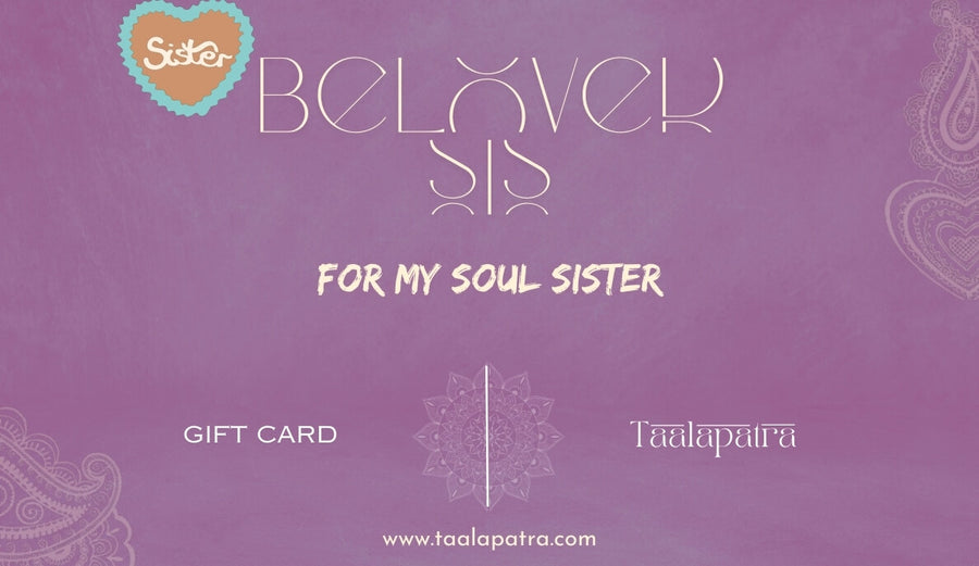 Beloved Sister (For My Soul Sister) - eGift Card - Taalapatra